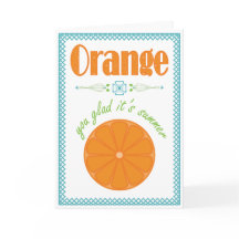 Orange You Glad It's Summer Danke Card