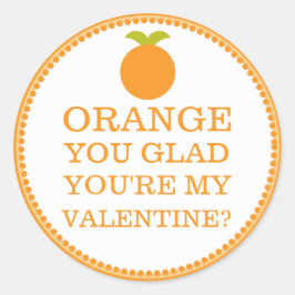 Orange You Glad you are My Valentine Friend Fruit Runder Aufkleber