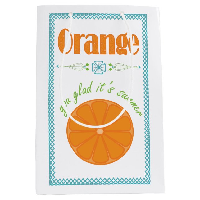 Orange You Glad's Summer End of School Year Mittlere Geschenktüte (Vorderseite)