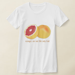 ORANGEN SIND NICHT DIE EINZIGE OBST T-Shirt