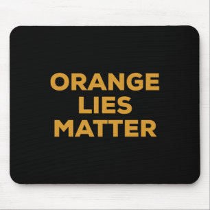 Orangene Lügen Problem Anklagen Und Entfernen Anti Mousepad