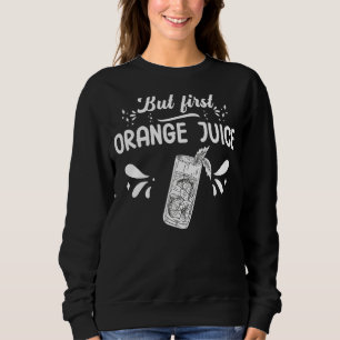 Orangensaftpresse Getränk Mix Frische Maker Sweatshirt