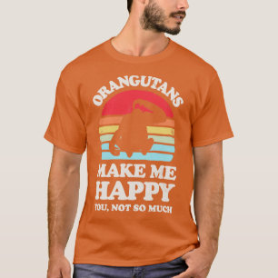 Orangutane machen mich glücklich, dass ich ein Son T-Shirt