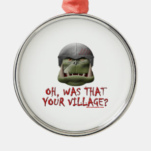 Orc: War das Ihr Dorf? Ornament Aus Metall