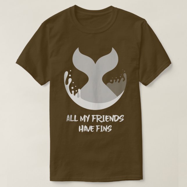 Orca Fish Whale Dolphin Shark Mermaid My Friends H T-Shirt (Design vorne)