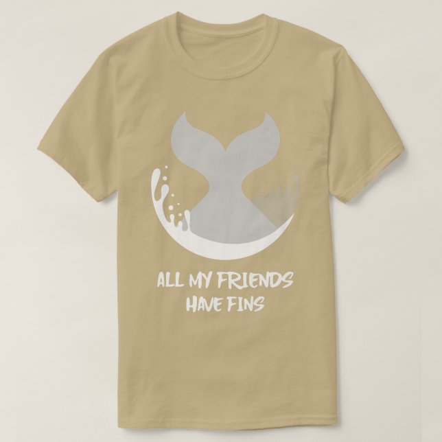 Orca Fish Whale Dolphin Shark Mermaid My Friends H T-Shirt (Design vorne)