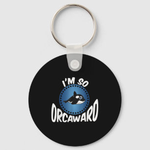 Orca Lovers Graphic - Funny Killer Whale Quote Oce Schlüsselanhänger