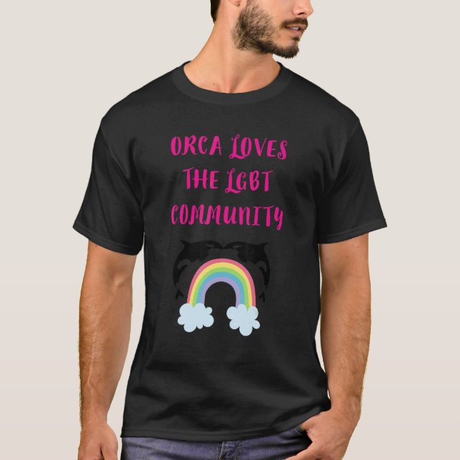 ORCA LOVES THE LGBT COMMUNITY  RAINBOW ORCA SAYING T-Shirt (Vorderseite)
