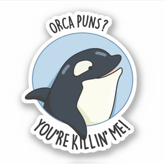 Orca Puns You re Killin Me Funny Killer Whale Pun Aufkleber (Vorderseite)