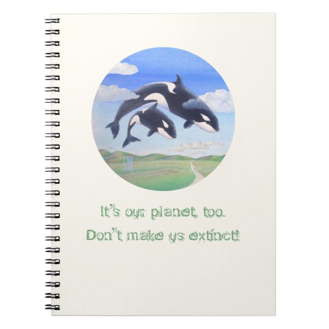 Orca Spirits "It's my planet, too!" Spiral Notizblock (Vorderseite)