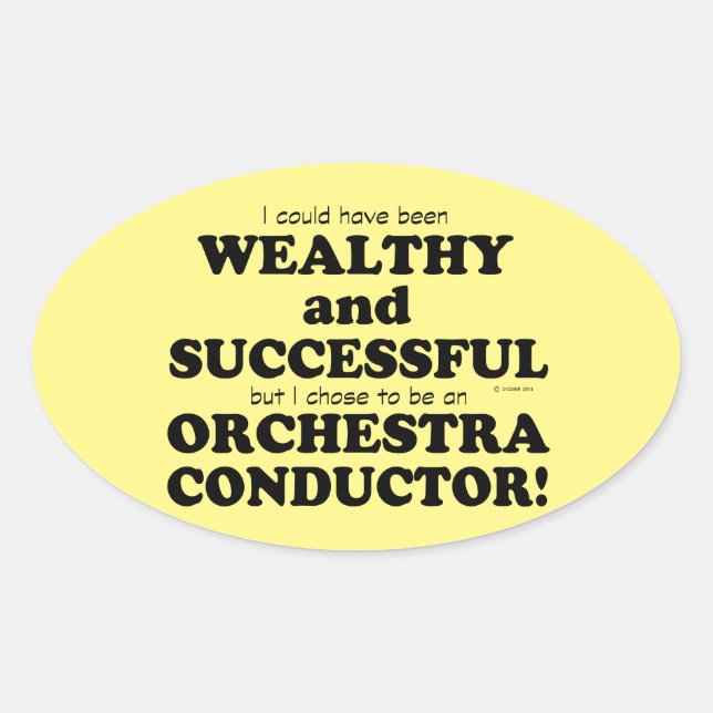 Orchestra Conductor Reich & erfolgreich Oval Stic Ovaler Aufkleber (Vorderseite)
