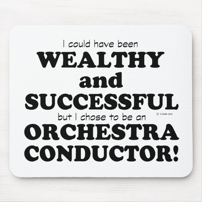 Orchestra Conductor Wealthy & Successy Mousepad (Vorne)