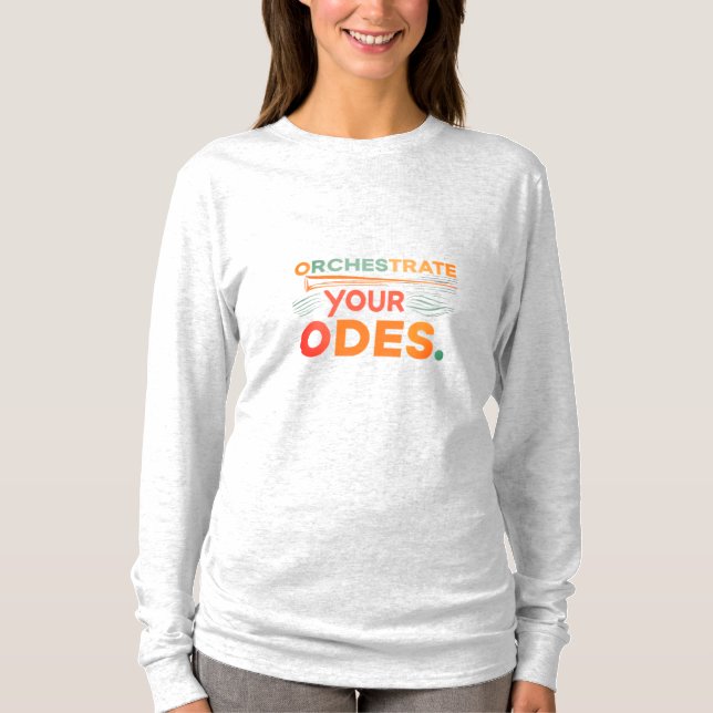 Orchestrieren Sie Ihre Oden. T-Shirt (Vorderseite)