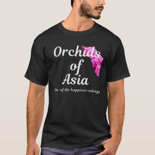 Orchideen aus Asien Zuhause der glücklichsten Endu T-Shirt