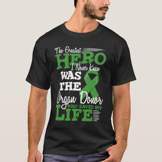 Organ Donor Quote Ney Transplant And He Donor T-Shirt (Vorderseite)