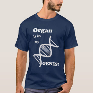 Organ ist in meinen Genen T-Shirt