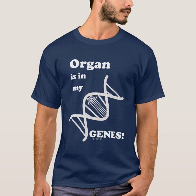 Organ ist in meinen Genen T-Shirt (Vorderseite)