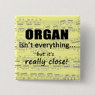 Organ ist nicht alles button