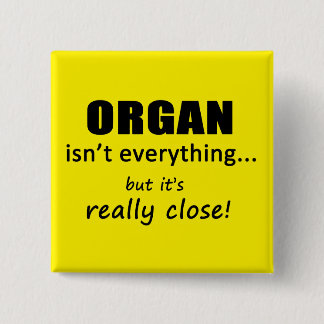 Organ ist nicht alles button