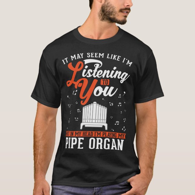 Organ Pipe Organ Orgelorgan Organist T-Shirt (Vorderseite)