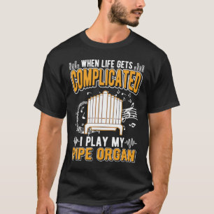 Organ Pipe Organ Orgelorgan Organist T-Shirt