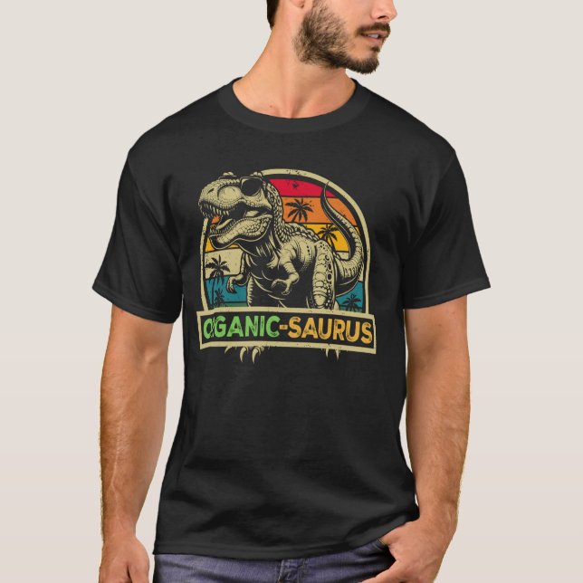 Organic-Saurus T Rex Dinosaurier Organic Saurus Fa T-Shirt (Vorderseite)