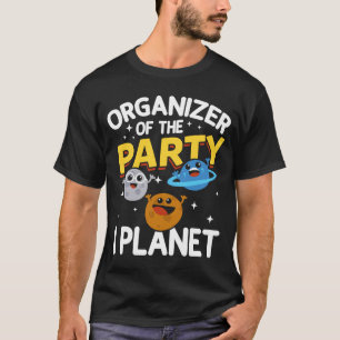 Organisator des Party I Planet Space Science Birt T-Shirt