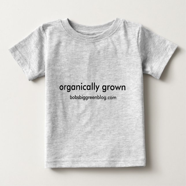 organisch angebaut, bobsbiggreenblog.com baby t-shirt (Vorderseite)