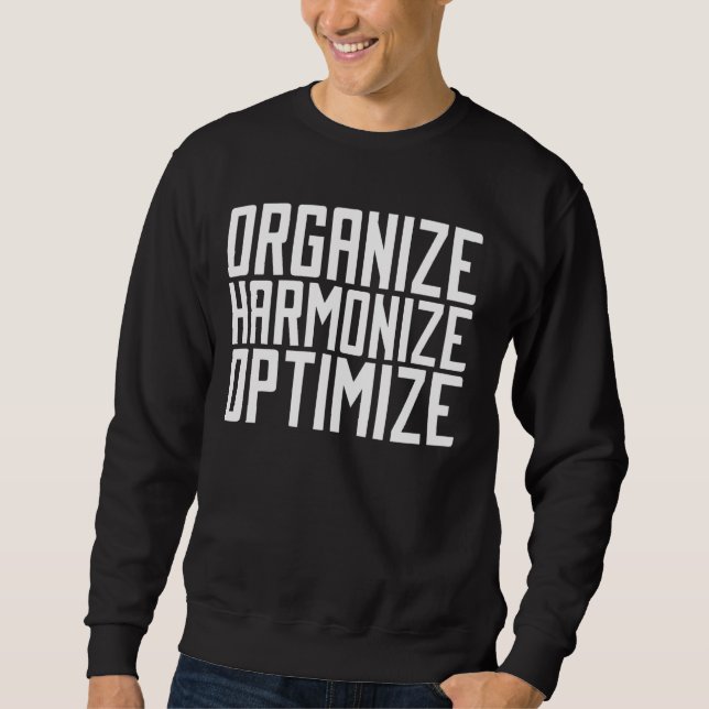 Organisieren Harmonisieren des Organisators Sweatshirt (Vorderseite)