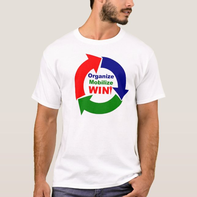 Organisieren-Mobilisieren-Gewinn T - Shirt (Vorderseite)