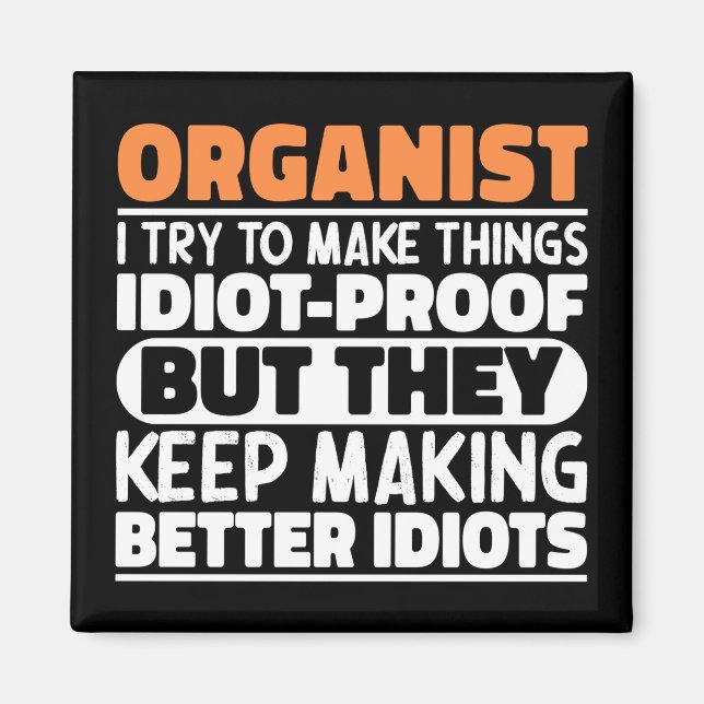 Organist Ich versuche, die Dinge lustig Zitat Orga Magnet (Vorne)