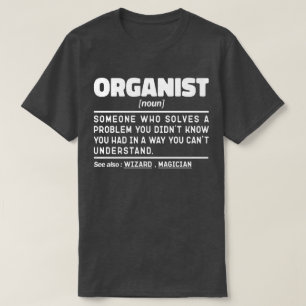 Organist Noun Organ Player Humorer Witz T-Shirt