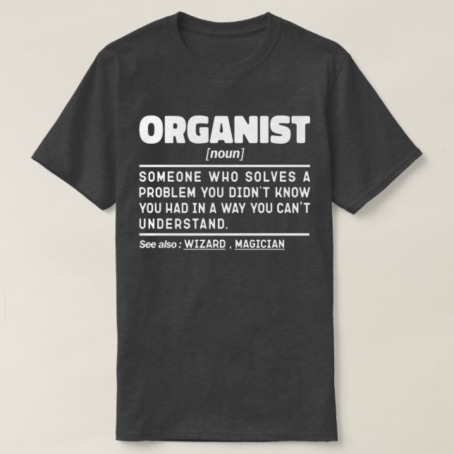 Organist Noun Organ Player Humorer Witz T-Shirt (Design vorne)