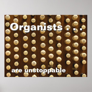 Organisten sind unaufhaltsam poster