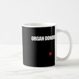 Organspenderspende Blut-Wunde Niere Meme auf Byck Kaffeetasse