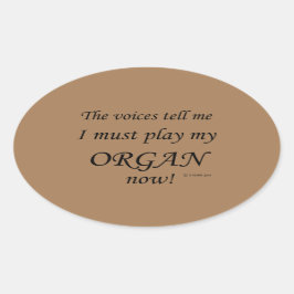 Organstimmen sagen, müssen Oval-Aufkleber spielen Ovaler Aufkleber