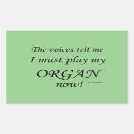Organstimmen sagen, sie müssen rechteckige Aufkleb Rechteckiger Aufkleber