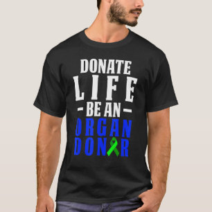 Organtransplantation Spender Operation Erholung 20 T-Shirt