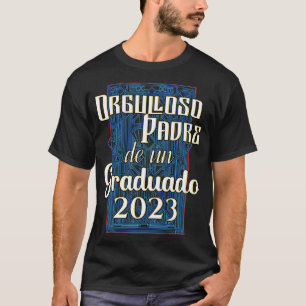 Orgulloso Padre de un Graduado 2023 1 T-Shirt