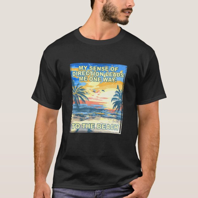 Orientierungssinn führt mich zum Strand 1 T-Shirt (Vorderseite)