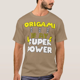 Origami ist mein Super-Power Funny Quotes Birthday T-Shirt