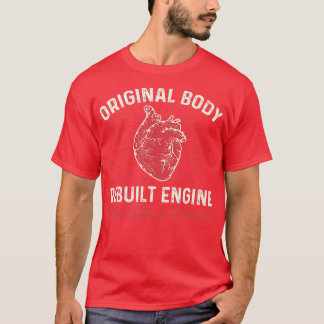 Original Body Rebuilt Motor Herzinfarkt Überlebend T-Shirt