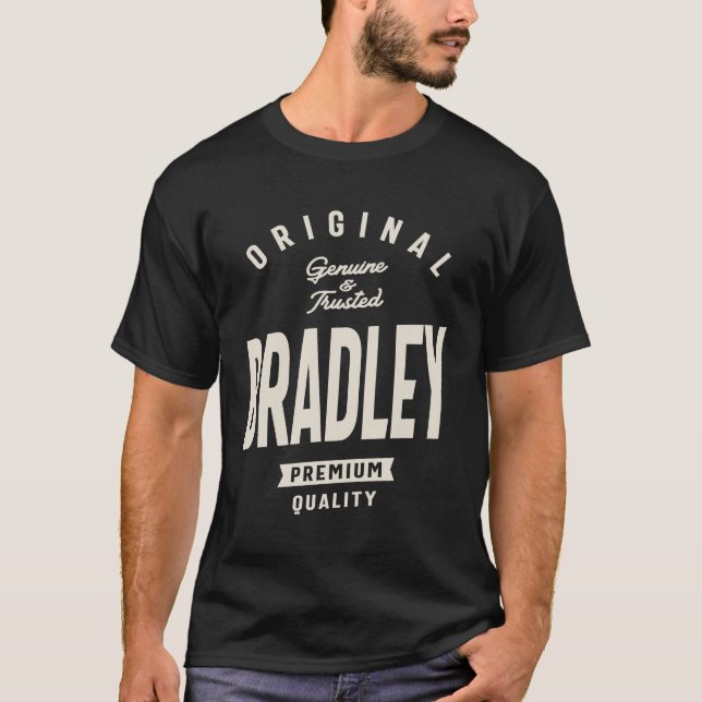 Original Bradley Genuine und Trusted Bradley Name T-Shirt (Vorderseite)