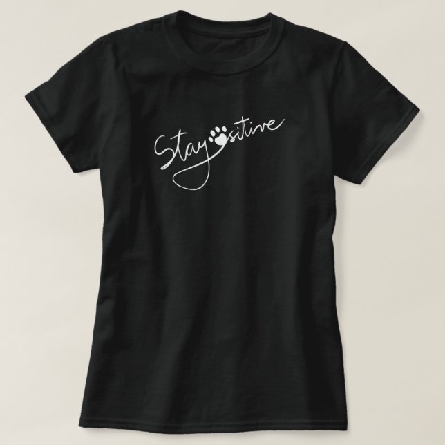 Original Einfach handschriftlich Bleibe Pawsitive  T-Shirt (Design vorne)