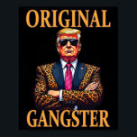 Original Gangster Funny Trump Stilvoller Pop Art T Poster<br><div class="desc">Original Gangster Funny Trump Stilvoller Pop Art Trump Trendy</div>