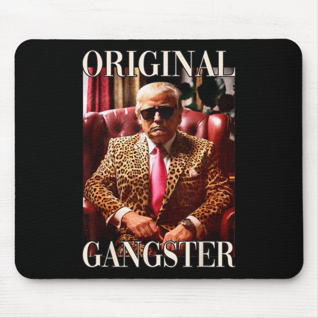 Original Gangster Shirt Funny Maga Donald Trump 20 Mousepad (Vorne)
