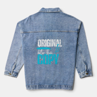 Original ist besser als Kopie Motivationszitat  Jeansjacke