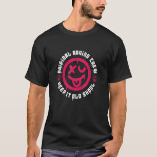 Original Rave Crew Old Skool Raver Oldskool Rave T-Shirt