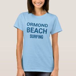 Ormond Beach Florida Surfing T - Shirt