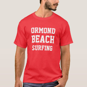 Ormond Beach Florida Surfing T - Shirt